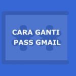 ganti pass gmail